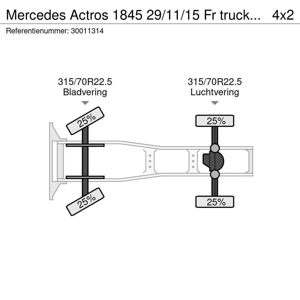 Mercedes-Benz Actros 1845 29/11/15 Fr truck Chassis 16 Trekkvogner